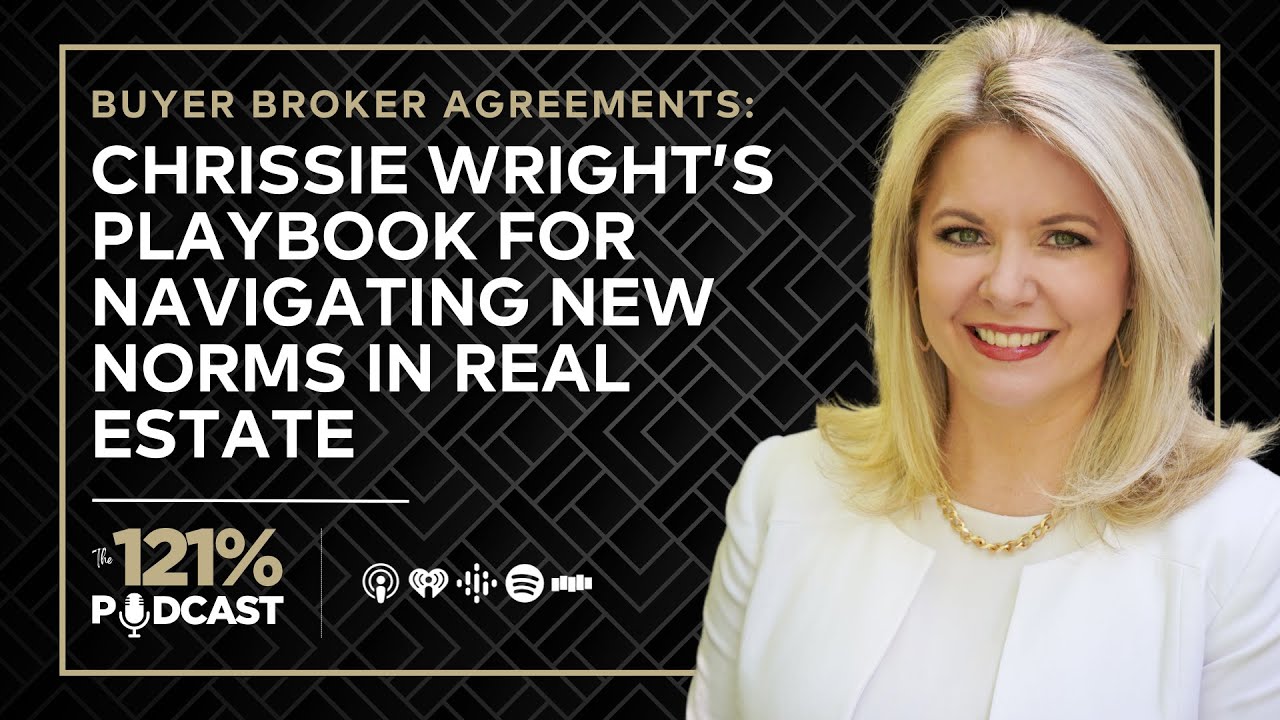 Buyer Broker Agreements: Chrissie Wright’s Playbook for Navigating New Norms in Real Estate