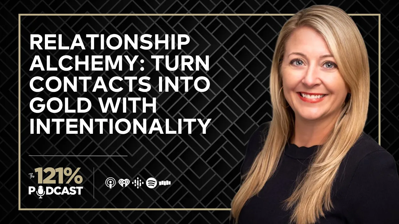 Relationship Alchemy: Turn Contacts into Gold with Intentionality Featuring Heidi Foster